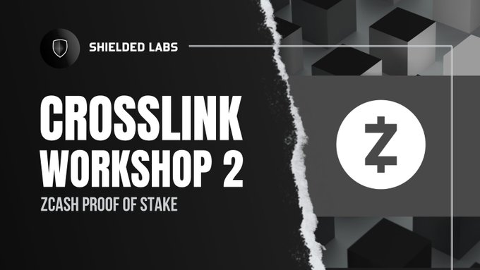 A promotional graphic for 'SHIELDED LABS' featuring 'CROSSLINK WORKSHOP 2' about 'ZCASH PROOF OF STAKE', with the Zcash 'Z' symbol logo on a torn paper design.