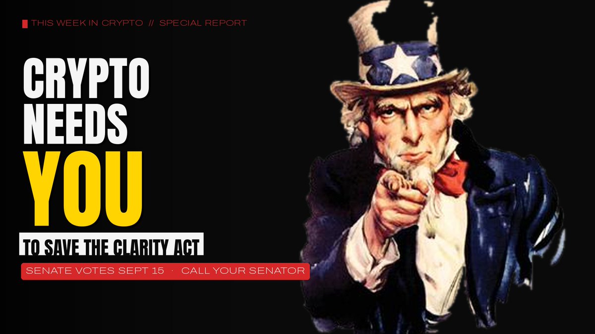 A promotional graphic with the classic Uncle Sam "I Want You" pointing pose, featuring bold text that reads "CRYPTO NEEDS YOU TO SAVE THE CLARITY ACT" with a call to action: "SENATE VOTES SEPT 15 · CALL YOUR SENATOR."