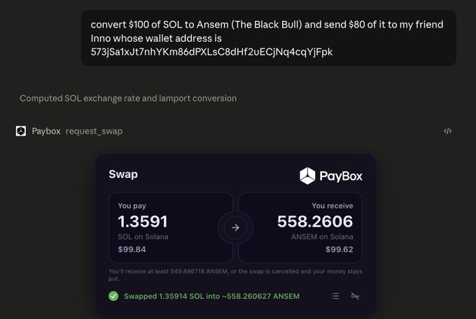 A PayBox interface shows a completed swap converting $99.84 worth of SOL (1.3591 SOL) into 558.2606 ANSEM tokens on Solana, fulfilling the user's prompt to purchase Ansem (The Black Bull) and send it to their friend Inno's wallet address.