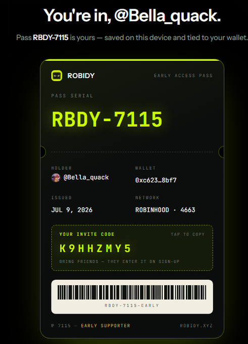 A digital 'ROBIDY' Early Access Pass confirmation for @Bella_quack, displaying pass serial RBDY-7115, wallet 0xc623...8bf7, issued JUL 9, 2026 on the ROBINHOOD • 4663 network, with invite code K9HHZMY5.