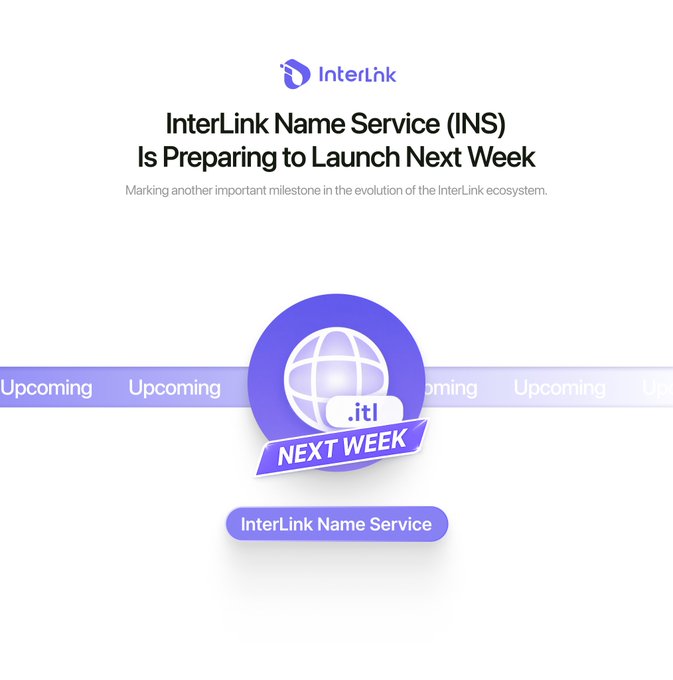 The image announces the upcoming launch of InterLink Name Service (INS) next week, featuring a purple ".itl" globe badge and the InterLink logo, with a tagline marking another milestone in the InterLink ecosystem's evolution—aligning with the post's emphasis on INS serving as the human-readable identity layer replacing complex wallet addresses across the InterLink economy.
