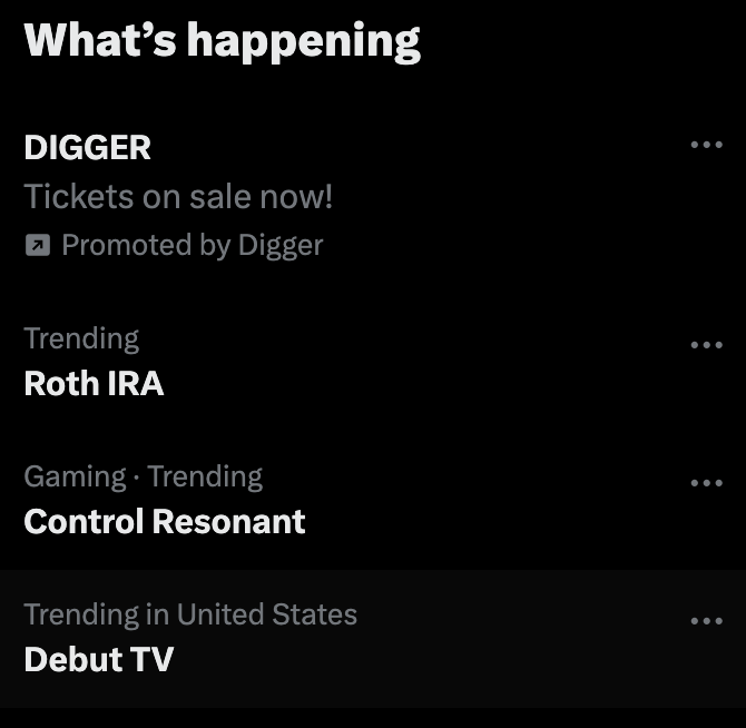A Twitter 'What's happening' sidebar showing a promoted ad for DIGGER ('Tickets on sale now!'), and trending topics including 'Roth IRA', 'Control Resonant' (Gaming), and 'Debut TV' (Trending in United States).