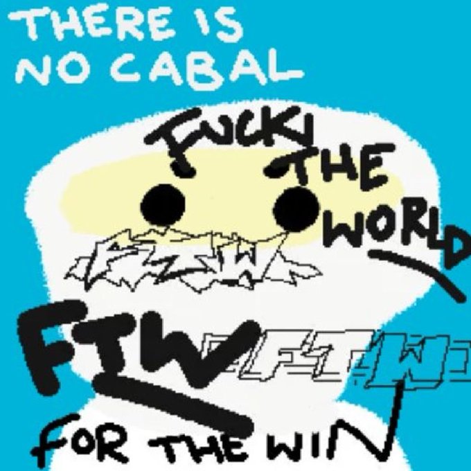 A crude MS Paint illustration with a blue background features a sad, crying cartoon face surrounded by hand-drawn text reading 'THERE IS NO CABAL,' 'FUCK THE WORLD,' 'FTW FTW,' and 'FOR THE WIN.'