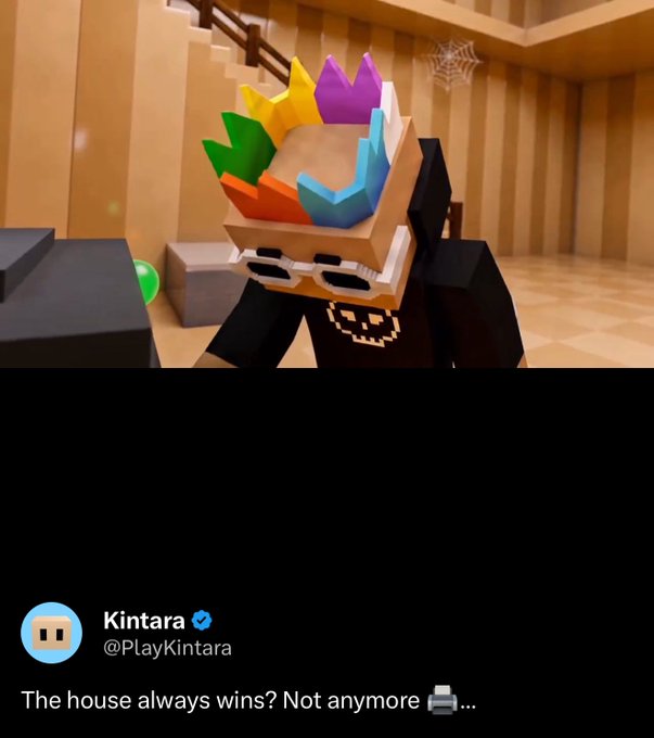 A Roblox gameplay screenshot from Kintara (@PlayKintara) showing a character wearing a colorful crown mask, with the caption 'The house always wins? Not anymore 🖨️...'