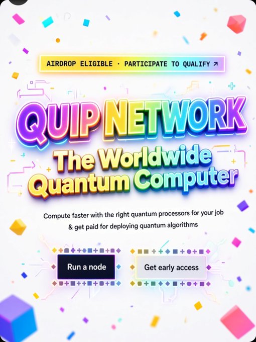 Colorful promotional graphic for 'QUIP NETWORK' with text 'The Worldwide Quantum Computer' and 'AIRDROP ELIGIBLE • PARTICIPATE TO QUALIFY', featuring buttons to 'Run a node' or 'Get early access'.