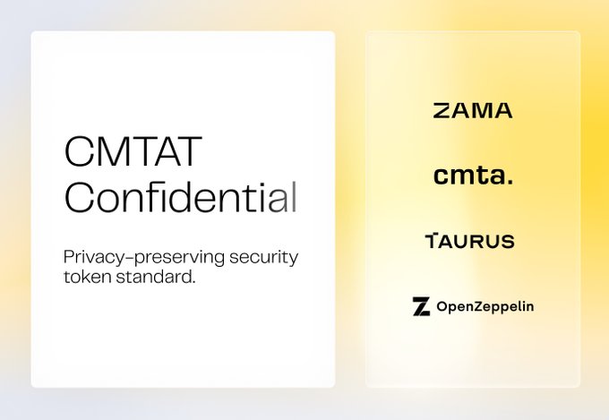 The image announces "CMTAT Confidential," described as a "Privacy-preserving security token standard," and displays the logos of its collaborators: Zama, CMTA, Taurus, and OpenZeppelin, highlighting the partnership behind the new confidential token standard.