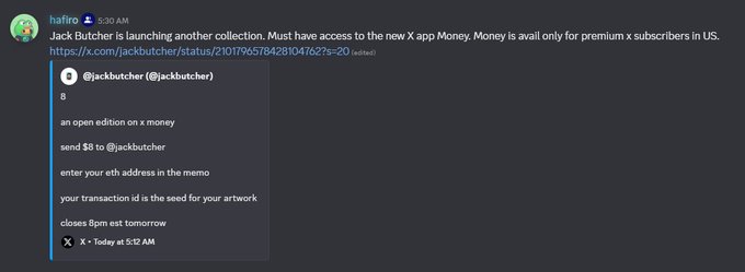 A Discord message from user "hafire" reports that Jack Butcher is launching another collection on the new X app Money, which is available only for premium X subscribers in the US, with an open edition priced at $8. The image supports the accompanying post by highlighting this $8 price point for the X Money open edition, which the poster is offering to pay US premium subscribers who can participate.