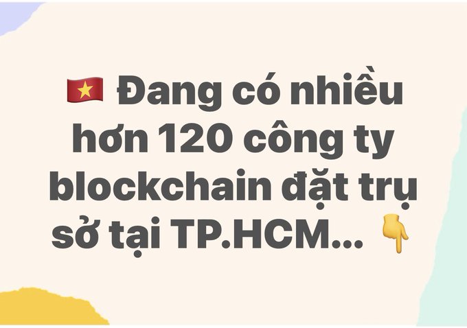 A graphic with a Vietnamese flag and Vietnamese text reading 'Đang có nhiều hơn 120 công ty blockchain đặt trụ sở tại TP.HCM...' with a pointing-down finger emoji, set against a pastel background.