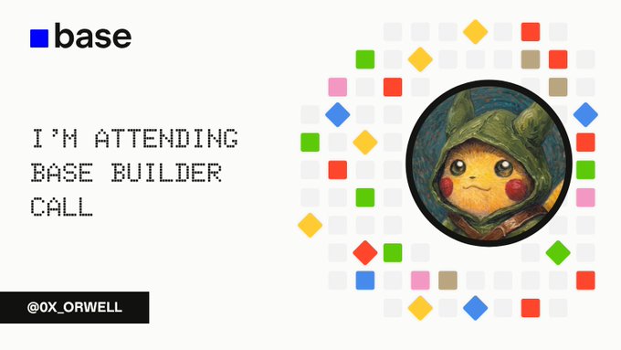 A graphic announcing 'I'M ATTENDING BASE BUILDER CALL' for Base blockchain, featuring a cute cartoon character (resembling Pikachu) in a hood surrounded by colorful squares, with the handle '@OX_ORWELL' displayed.