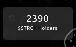Dark screen showing "2390 $STRCH Holders" with subtle background icons.