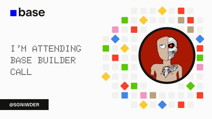 A graphic with the text 'I'M ATTENDING BASE BUILDER CALL' alongside a Base logo and a pixelated zombie character, credited to @SGNIWDER.