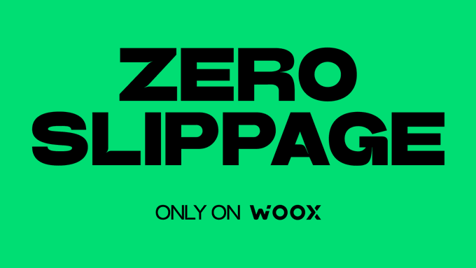 Bright green promotional graphic with bold black text reading 'ZERO SLIPPAGE ONLY ON WOOX'.