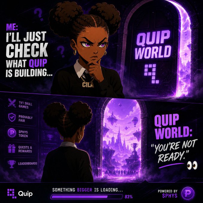 A comic-style promotional graphic for 'Quip World' showing a character named Cila wondering what Quip is building. The bottom panel reveals a mysterious purple portal with 'YOU'RE NOT READY' text and a loading bar at 83%, powered by SPHYS.