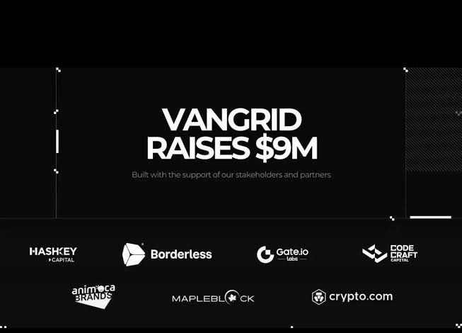 A black promotional banner reads 'VANGRID RAISES $9M' with the subtitle 'Built with the support of our stakeholders and partners,' listing investor logos including HashKey Capital, Borderless, Gate.io Labs, and crypto.com.
