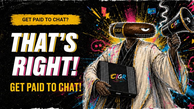 A vibrant promotional graphic for $CIGR featuring a stylized samurai-like character with a cigarette head holding a megaphone and a branded box, set against a graffiti-splattered background with bold text reading "GET PAID TO CHAT?" and "THAT'S RIGHT! GET PAID TO CHAT!"—visually emphasizing the daily chat contest rewards announced in the post.