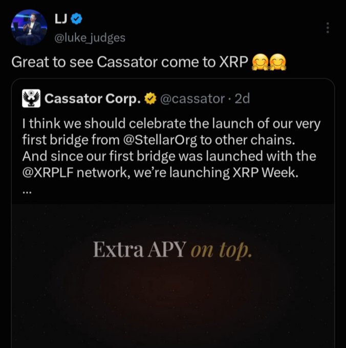 A tweet by @luke_judges saying 'Great to see Cassator come to XRP' with hugging emojis, quoting a post by @cassator celebrating launching their first bridge from StellarOrg to XRP with 'Extra APY on top.'