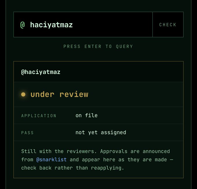 A dark-themed status checker interface showing the username "@haciyatmaz" with an orange dot labeled "under review," noting application "on file" and pass "not yet assigned," with a note that approvals are announced by @snarklist.