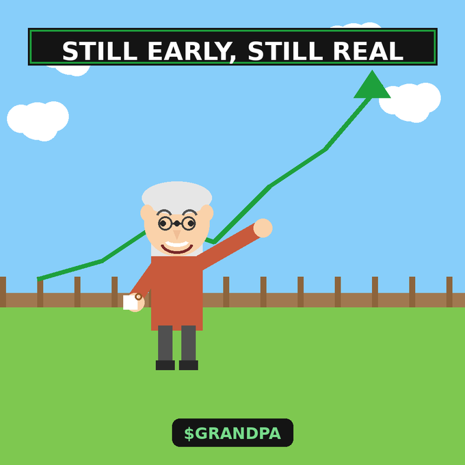 A cartoon illustration of an older man in glasses standing in a field pointing up at a rising green arrow on a chart, with the text 'STILL EARLY, STILL REAL' at the top and '$GRANDPA' at the bottom.