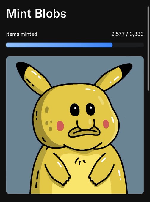 A screen for 'Mint Blobs' showing 2,577/3,333 items minted, featuring a cartoon illustration of a yellow Pikachu-like character with a sad expression.