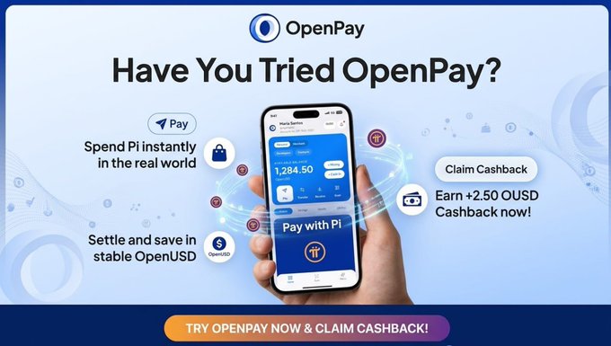 Promotional banner for OpenPay featuring a smartphone displaying the app with a balance of 1,284.50 Pi, highlighting features like instant Pi payments, settling in OpenUSD stablecoin, and a cashback offer of +2.50 OUSD for new users. The design encourages users to "TRY OPENPAY NOW & CLAIM CASHBACK!" with a call-to-action button at the bottom.