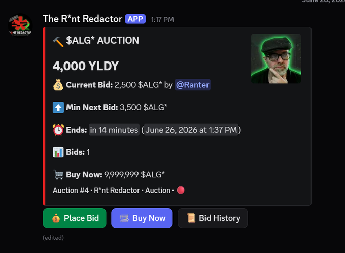 A Discord bot "The R*nt Redactor" displays an auction for 4,000 YLDY with a current bid of 2,500 $ALG* by @Ranter, a minimum next bid of 3,500 $ALG*, and a "Buy Now" price of 9,999,999 $ALG*, ending in 14 minutes. The post explains this is a test of an in-house auction feature for $ALG*, with @Ranter's profile picture being temporarily borrowed from @frugalbc for testing purposes.