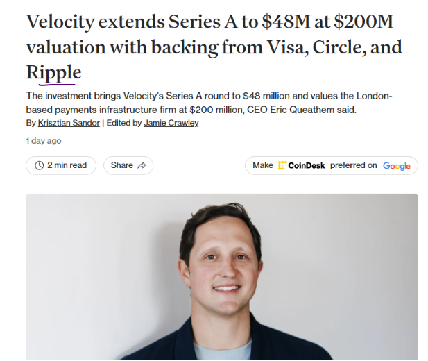 A CoinDesk article headline announces that Velocity extended its Series A to $48M at a $200M valuation, with backing from Visa, Circle, and Ripple, featuring a headshot of CEO Eric Quetham below the text.