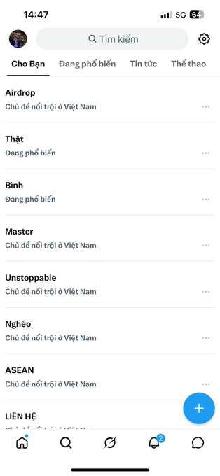 A Vietnamese-language social media app interface showing a list of topics including 'Airdrop', 'Thất', 'Bình', 'Master', 'Unstoppable', 'Nghèo', and 'ASEAN', with a 5G connection shown at 14:47.