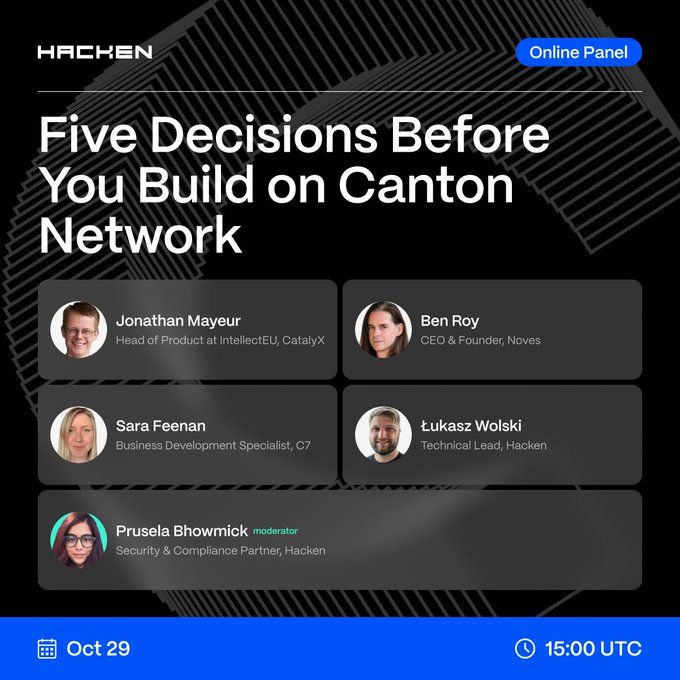 A Hacken online panel poster announces “Five Decisions Before You Build on Canton Network,” featuring Jonathan Mayeur, Ben Roy, Sara Feenan, Łukasz Wolski, and moderator Prusela Bhowmick, scheduled for Oct 29 at 15:00 UTC.