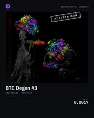 A dark NFT auction interface showing colorful skull artwork titled 'BTC Degen #3' with 'AUCTION WON' stamped on it and a bid of 0.0017.