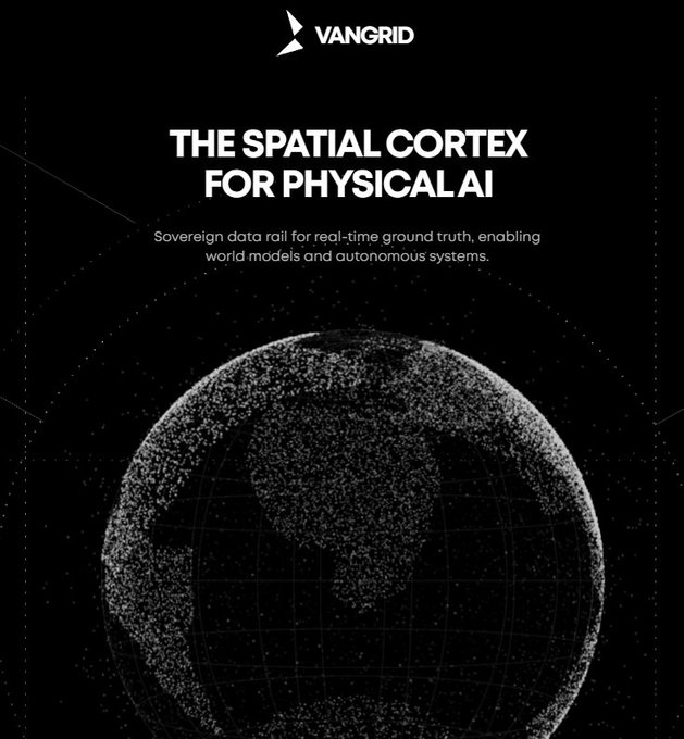 Dark promotional graphic for "VANGRID" titled "THE SPATIAL CORTEX FOR PHYSICAL AI," described as "Sovereign data rail for real-time ground truth, enabling world models and autonomous systems," featuring a stylized dotted globe graphic.