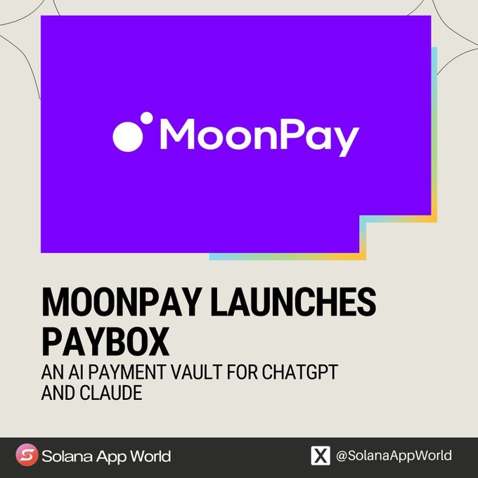 A promotional graphic featuring the MoonPay logo on a purple background announces "MOONPAY LAUNCHES PAYBOX: AN AI PAYMENT VAULT FOR CHATGPT AND CLAUDE," shared by Solana App World, which aligns with the post highlighting MoonPay's new PayBox tool that enables non-custodial Solana (and EVM) trading through conversational AI prompts with passkey approval.