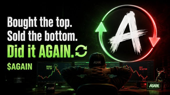 A meme image showing a person at trading monitors with text reading 'Bought the top. Sold the bottom. Did it AGAIN. $AGAIN', featuring a large green and red arrow circle around the letter 'A'.