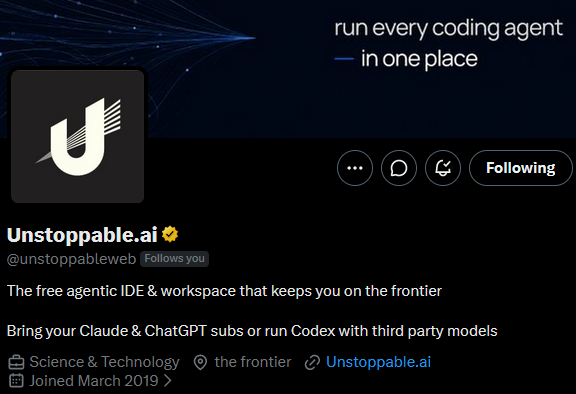 A Twitter/X profile page for "Unstoppable.ai" (@unstoppableweb), described as a free agentic IDE and workspace that runs Claude, ChatGPT, and Codex in one place, joined March 2019.