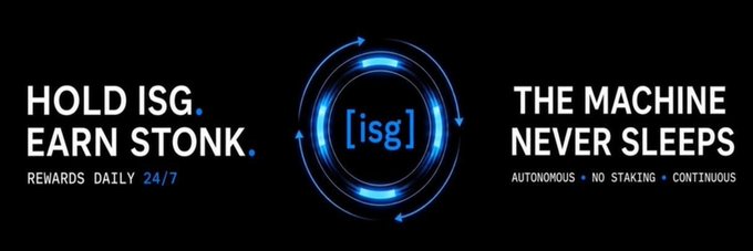 A dark banner-style graphic promoting the Solana token "$ISG," featuring a glowing blue circular logo with "[isg]" at the center, flanked by the bold text "HOLD ISG. EARN STONK. — REWARDS DAILY 24/7" on the left and "THE MACHINE NEVER SLEEPS — AUTONOMOUS, NO STAKING, CONTINUOUS" on the right. The design emphasizes the token's autonomous reward system, aligning with the community announcement of adding a new banner image for $ISG on Moby.