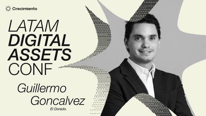 A promotional graphic for 'Latam Digital Assets Conf' featuring Guillermo Goncalvez of El Dorado in a black and white photo alongside event branding by Crecimiento.