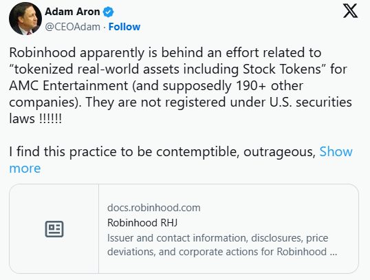 A tweet from Adam Aron (@CEOAdam) criticizing Robinhood for allegedly offering tokenized stock products tied to AMC Entertainment and 190+ other companies without being registered under U.S. securities laws, calling the practice "contemptible" and "outrageous," with a link to docs.robinhood.com included.