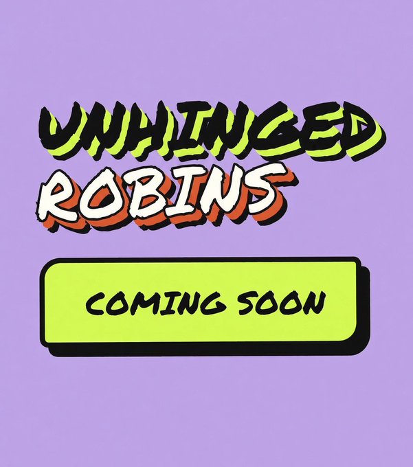 A bold, graffiti-style graphic on a lavender background announces "UNHINGED ROBINS" in black-and-white lettering with neon green and red accents, alongside a "COMING SOON" tag. The image visually reinforces the post's high-energy announcement about redirecting all mint funds and royalties into stock purchases for the reward program.