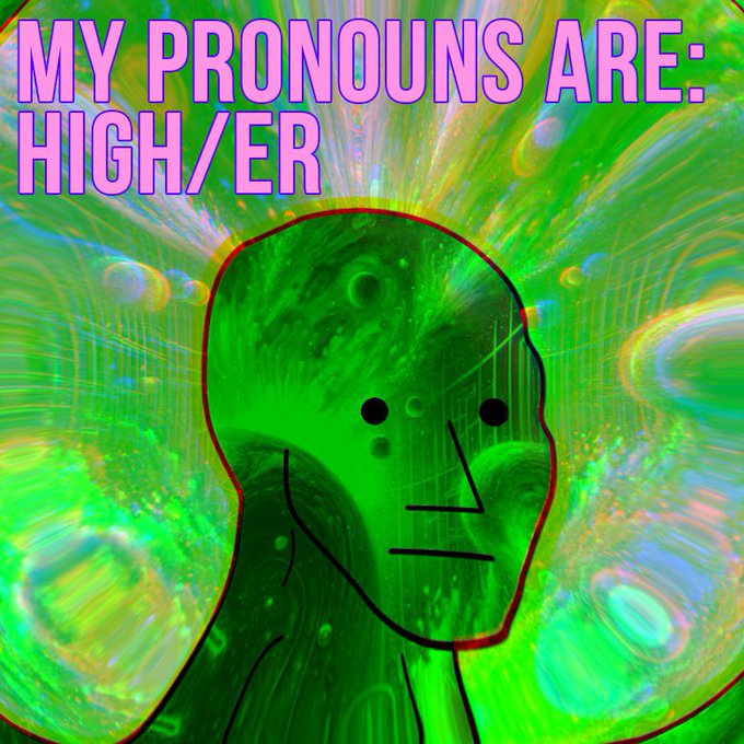 A surreal green digital artwork featuring a distorted humanoid figure with the text 'MY PRONOUNS ARE: HIGH/ER' in pink at the top.