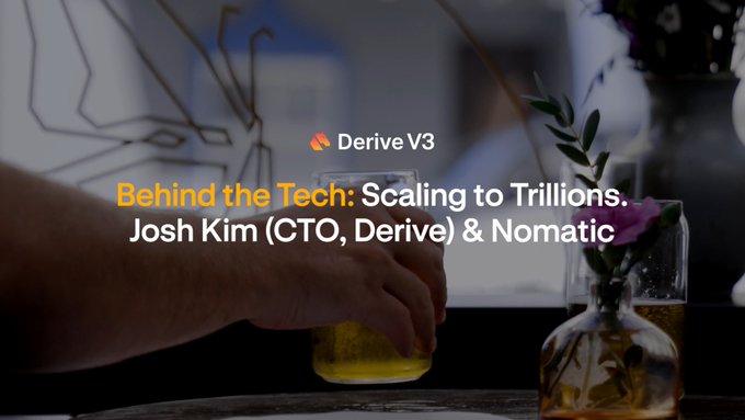A Derive V3 promotional banner reading 'Behind the Tech: Scaling to Trillions' featuring Josh Kim (CTO, Derive) and Nomatic, set against a dimly lit background with a hand holding a glass.
