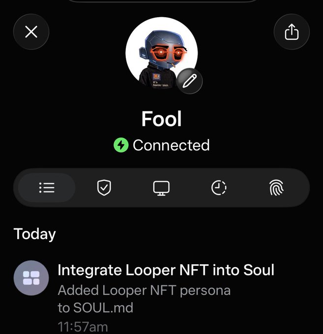 A mobile app screenshot showing a profile named 'Fool' with a 'Connected' status and notification: 'Integrate Looper NFT into Soul - Added Looper NFT persona to SOUL.md - 11:57am'.
