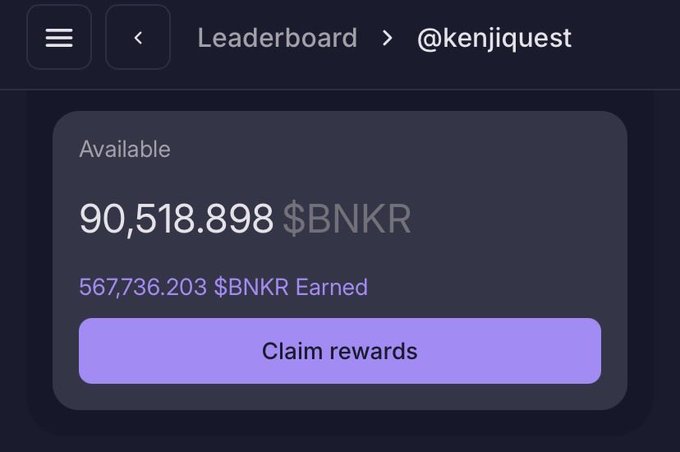 A Leaderboard screen for @kenjiquest showing 90,518.898 $BNKR available to claim, with 567,736.203 $BNKR earned total.