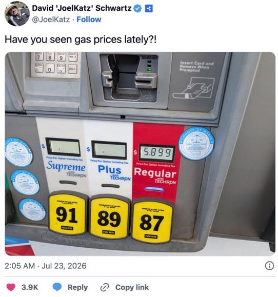 A social media post by David 'JoelKatz' Schwartz (@JoelKatz) captioned "Have you seen gas prices lately?!" showing a gas pump with Supreme at 91, Plus at 89, and Regular at 87 for $5.899, dated July 23, 2026.