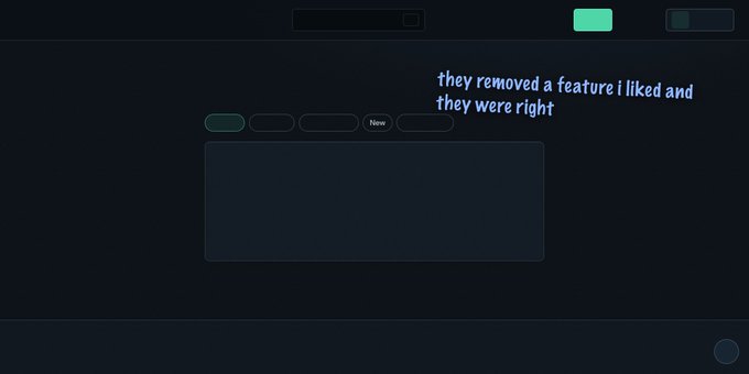 A dark, minimalist UI mockup with placeholder elements contains handwritten-style text reading "they removed a feature i liked and / they were right," visually echoing the post's theme about stripping away features to reveal pure, essential mechanics.