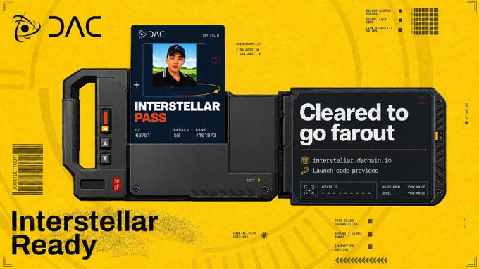 A yellow promotional graphic for 'DAC' displays a digital 'Interstellar Pass' card featuring a photo, the text 'INTERSTELLAR PASS', 'Cleared to go farout', and details including 'interstellar.dachain.io' and 'Badges 63751'.