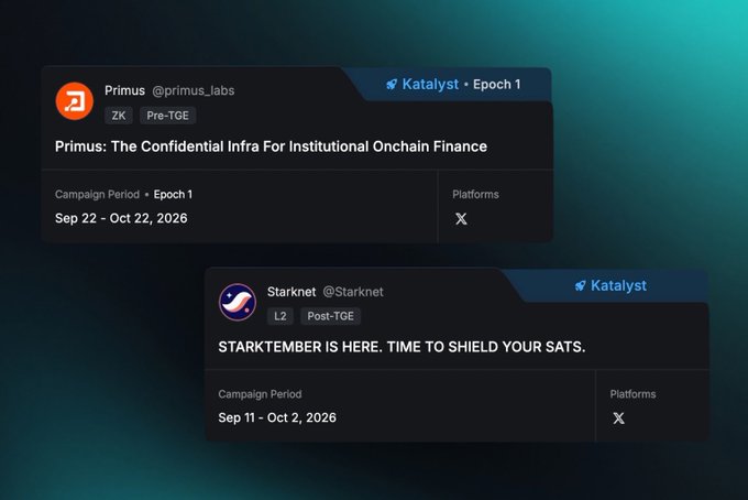 A screenshot shows two Katalyst campaign cards: 'Primus: The Confidential Infra For Institutional Onchain Finance' (Epoch 1, Sep 22 - Oct 22, 2026) and 'STARKTEMBER IS HERE. TIME TO SHIELD YOUR SATS.' (Sep 11 - Oct 2, 2026).