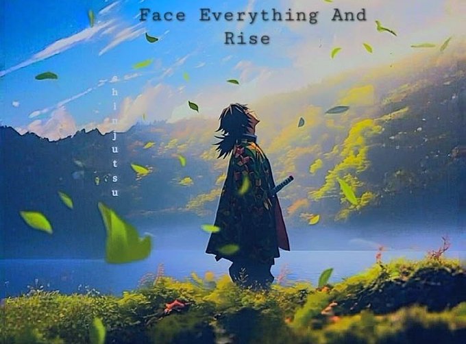 The image features a man dressed in traditional Japanese clothing standing in front of a body of water with mountains in the background, holding a sword. The text "face everything and rise" can be seen above him, suggesting that he should face challenges head-on and rise above them.