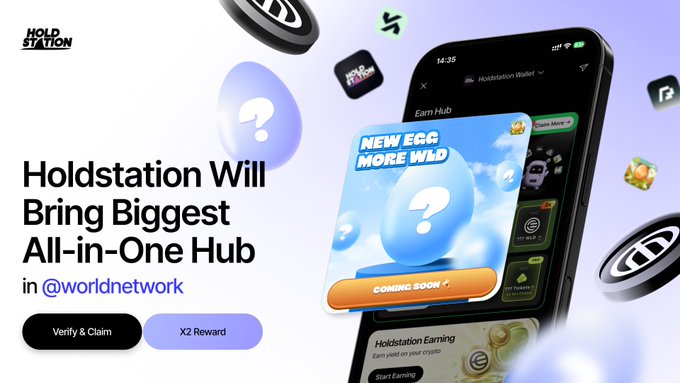 A HoldStation promotional graphic announces "Holdstation Will Bring Biggest All-in-One Hub in @worldnetwork," featuring a smartphone displaying the Holdstation Wallet app with a "NEW EGG MORE WLD - COMING SOON" teaser, alongside floating coin and app icons highlighting the "Verify & Claim" and "X2 Reward" features.