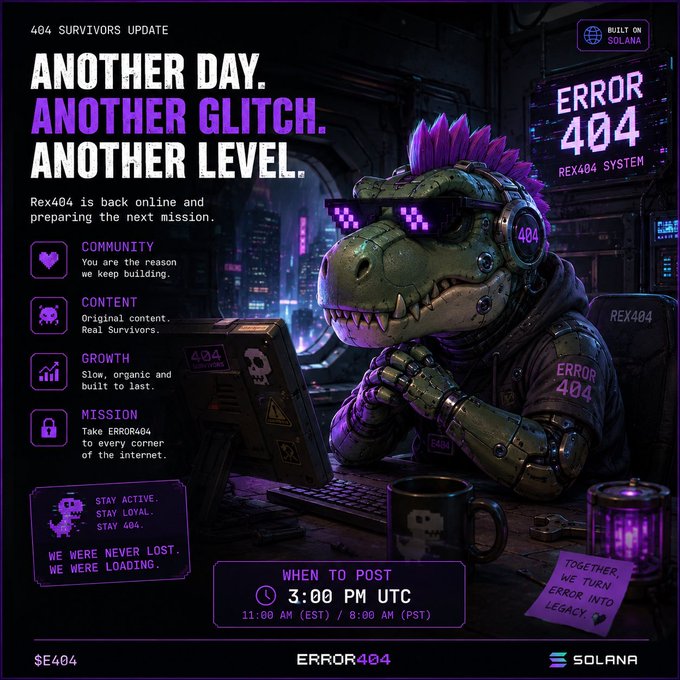 Promotional graphic for 'ERROR 404' crypto project featuring a cyborg dinosaur character with pixelated sunglasses; text reads 'ANOTHER DAY. ANOTHER GLITCH. ANOTHER LEVEL.' and 'WHEN TO POST 3:00 PM UTC' on the Solana blockchain.