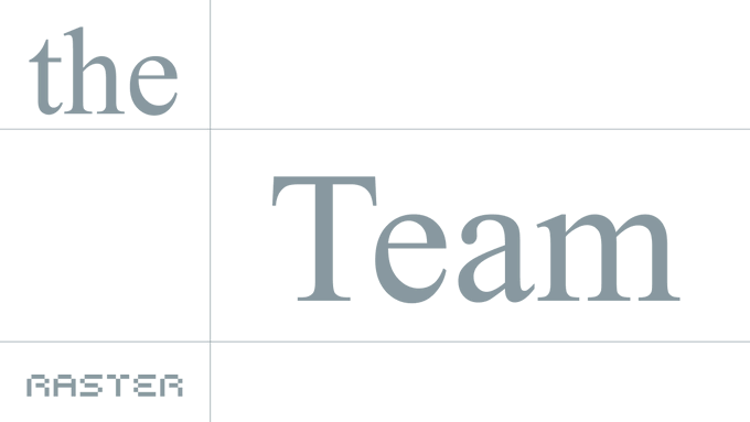 A simple, clean graphic design displaying the text 'the Team' in large gray serif font, with 'RASTER' in a smaller pixel-style font below.