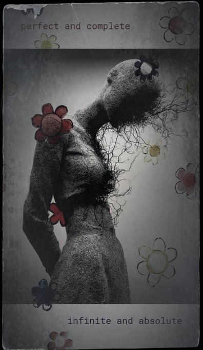 A dark, atmospheric artwork of a faceless female figure with flowers overlaid, featuring the text 'perfect and complete' at the top and 'infinite and absolute' at the bottom.